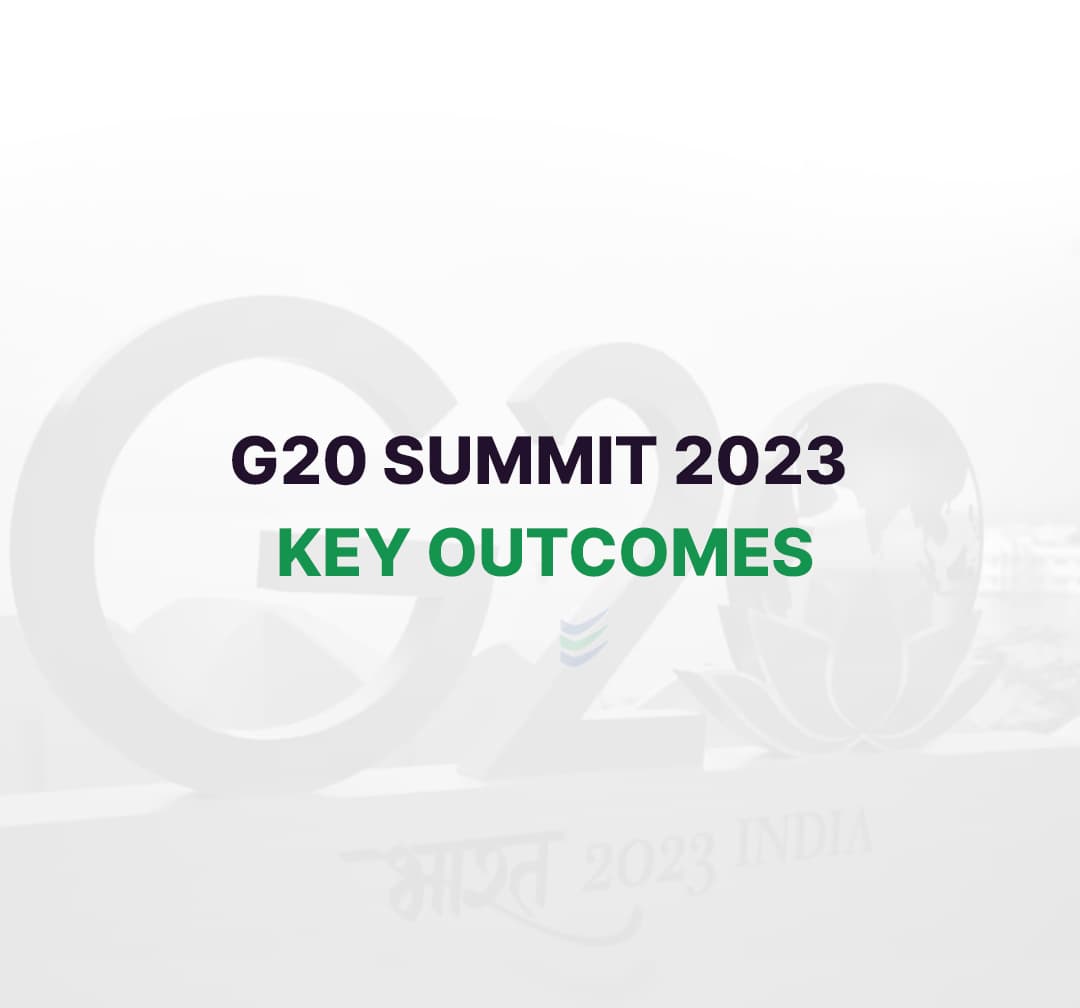 G20 Summit 2023: Key Highlights from the September 9 &10 Meeting