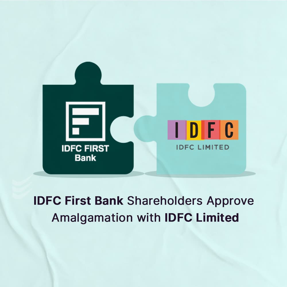 IDFC First Bank Limited Majority Shareholder’s Approved For The Amalgamation Of IDFC Limited With It