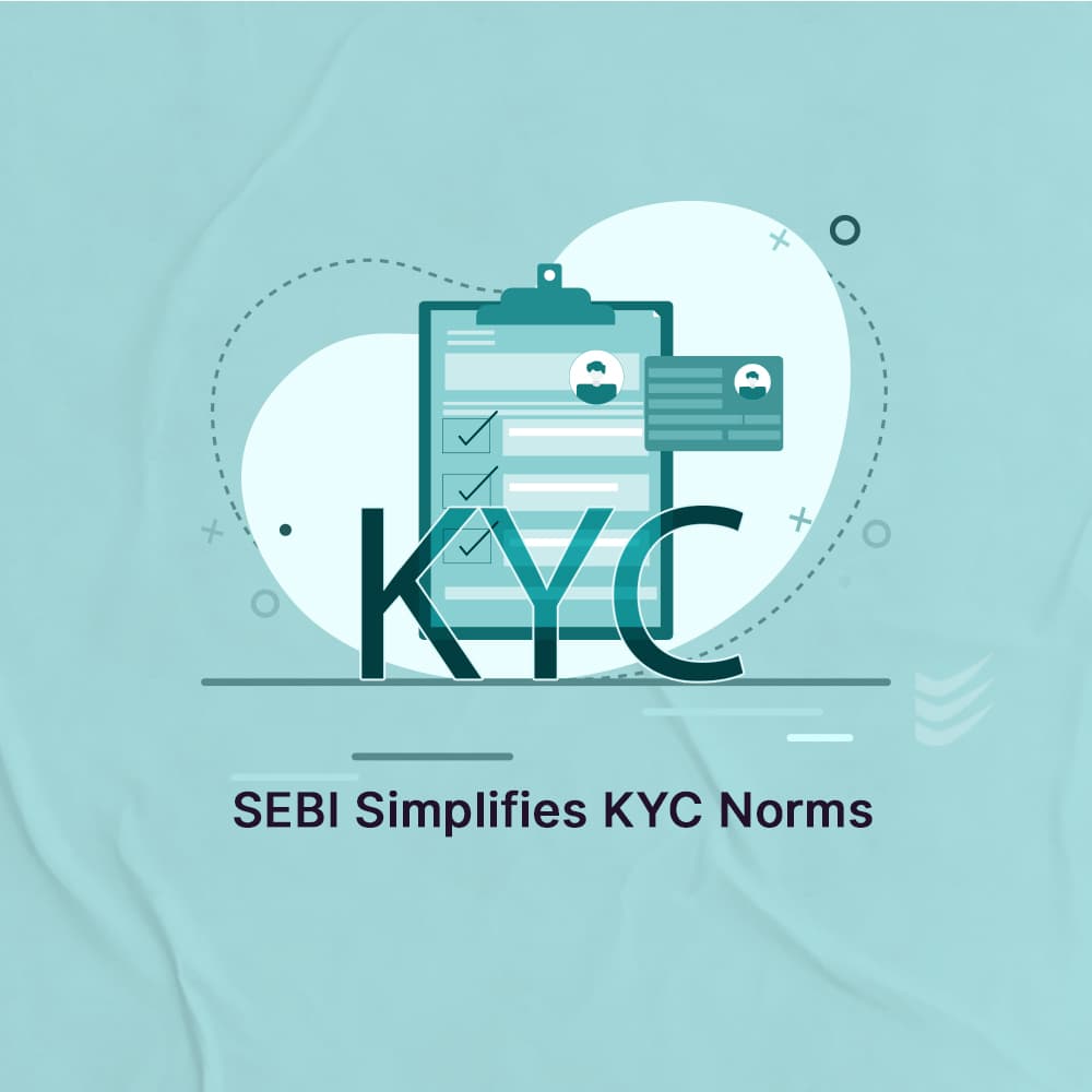 SEBI Simplifies KYC Norms on May 14, 2024, to Enhance Risk Management Framework