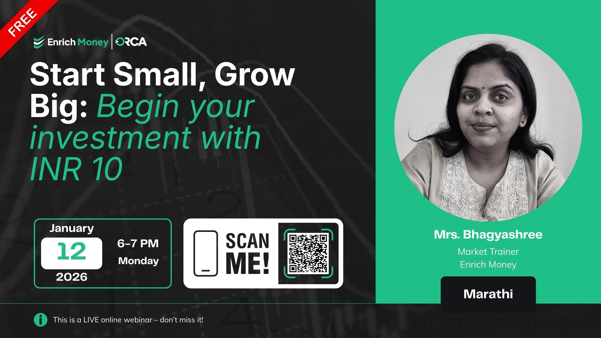 Start Small, Grow Big: Begin your investment with INR 10