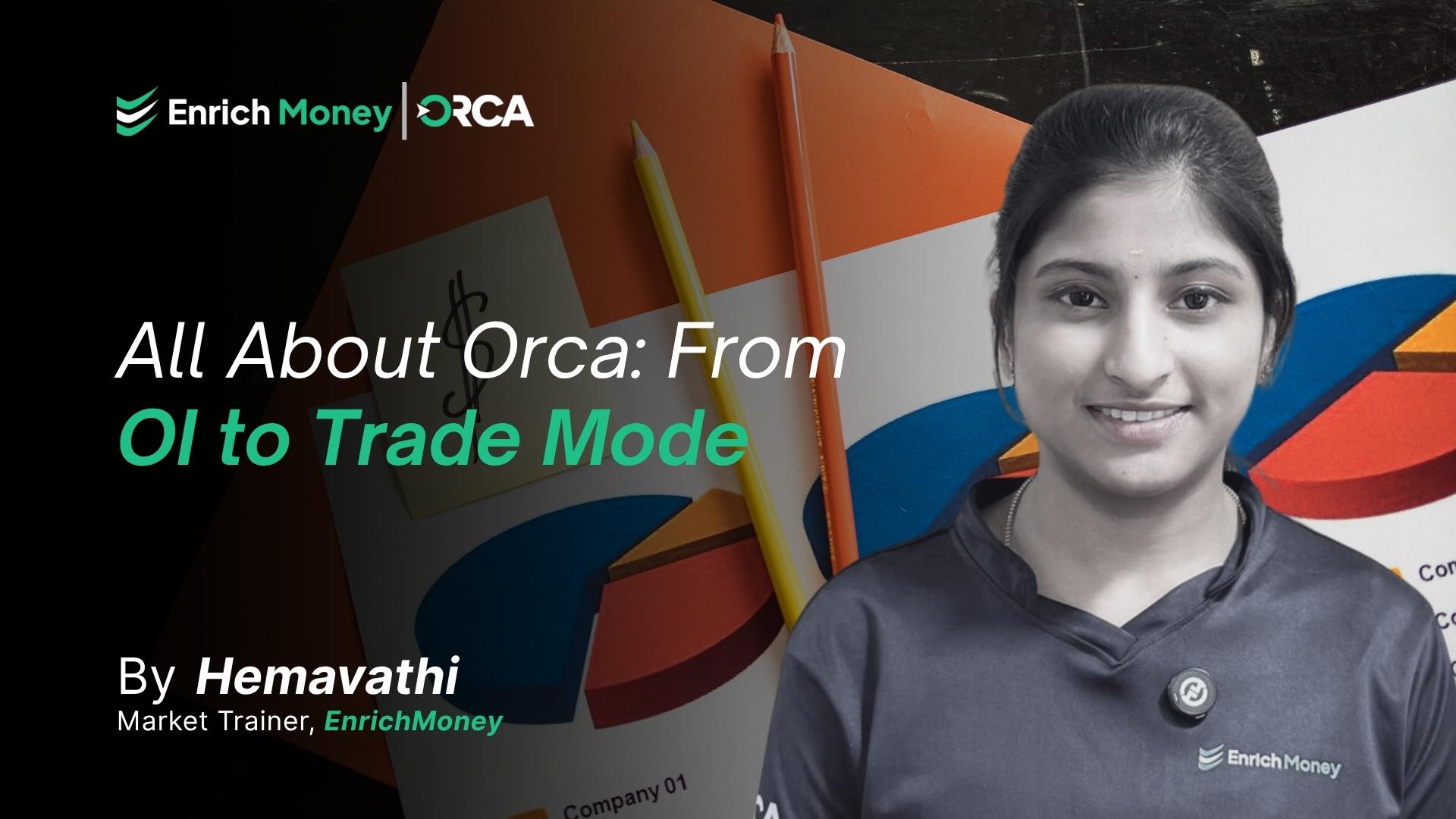 All About Orca: From OI to Trade Mode
