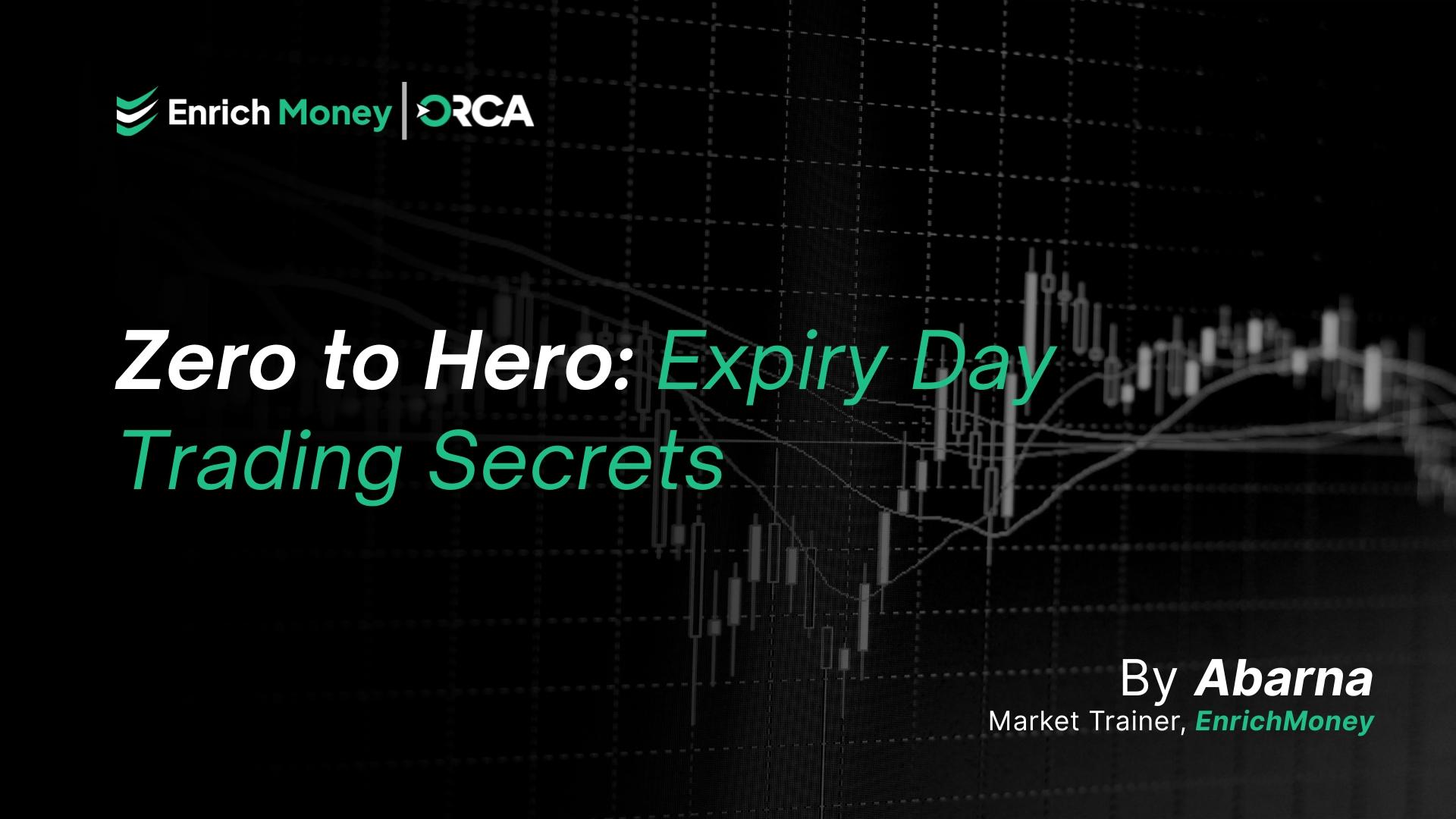 Zero to Hero: Expiry Day Trading Secrets