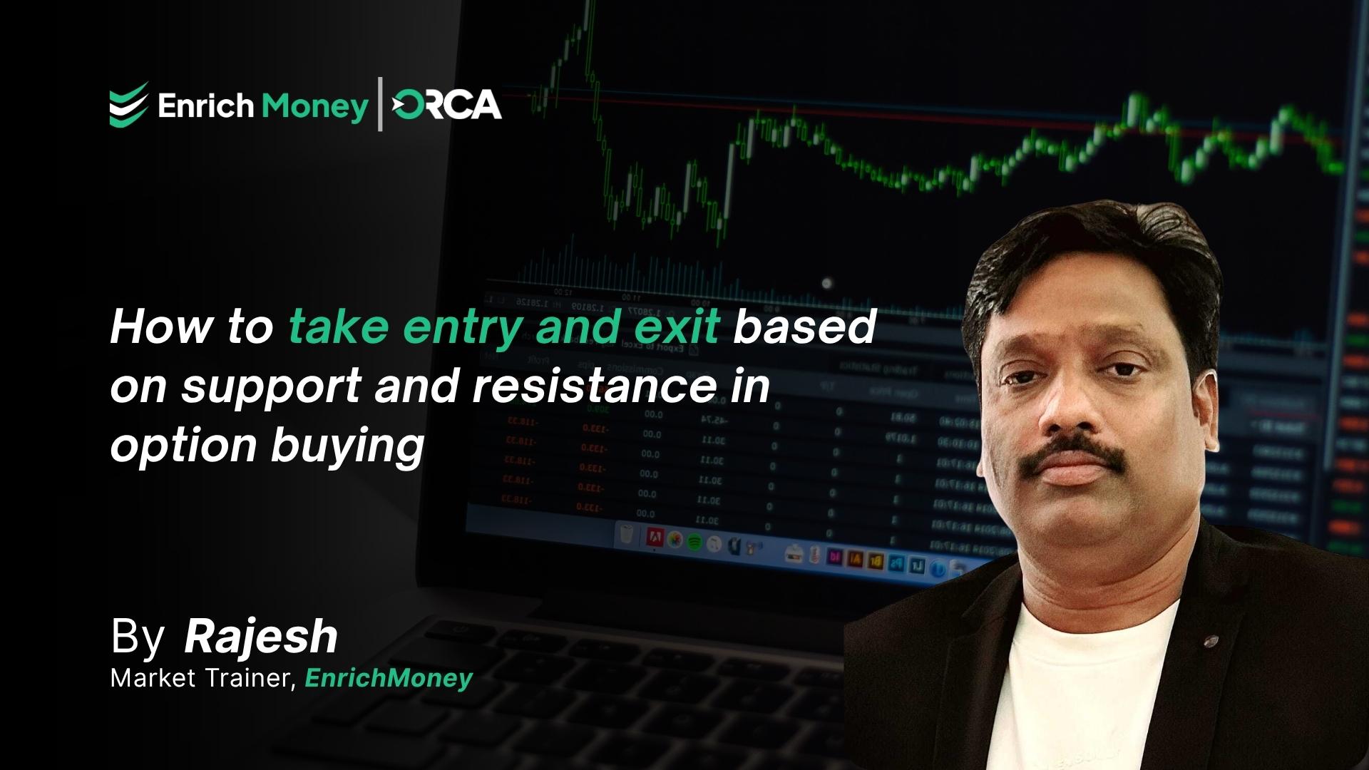 How to take entry and exit based on support and resistance in option buying
