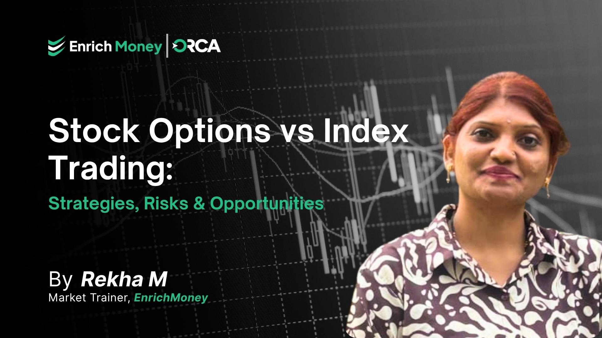 Stock Options vs Index Trading: Strategies, Risks & Opportunities