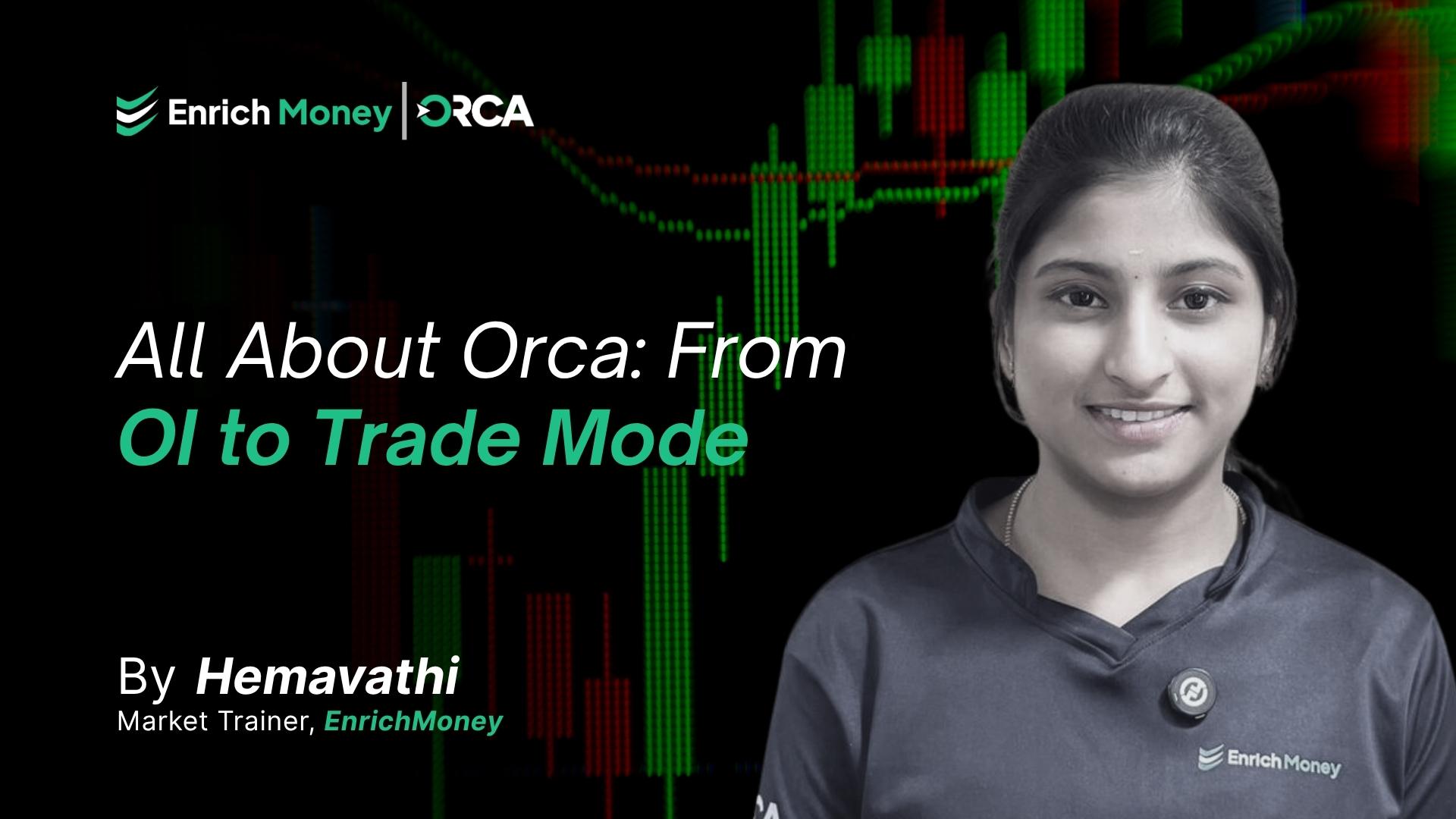 All About Orca: From OI to Trade Mode