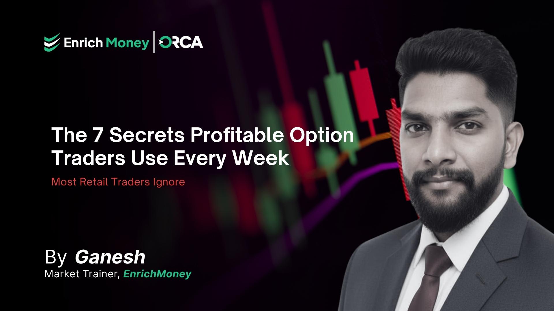 The 7 Secrets Profitable Option Traders Use Every Week (Most Retail Traders Ignore)