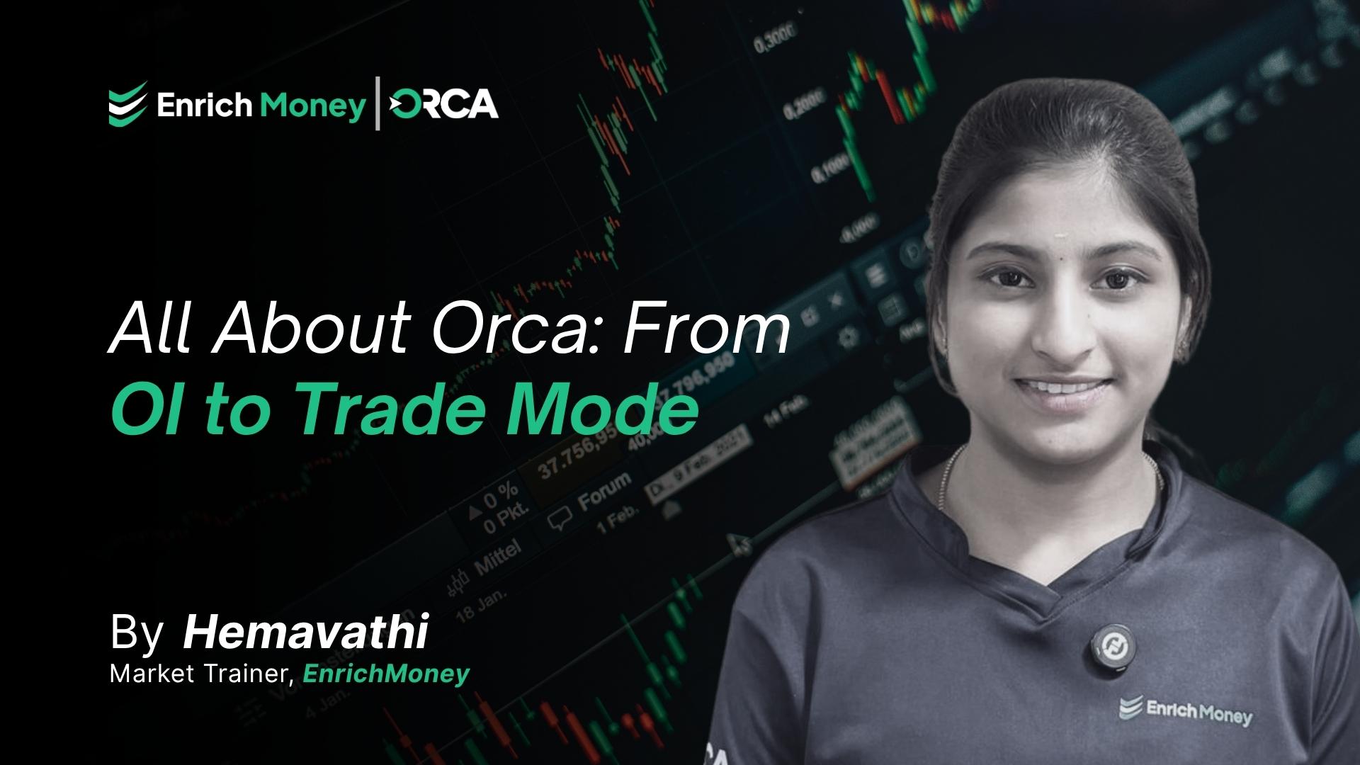 All About Orca: From OI to Trade Mode