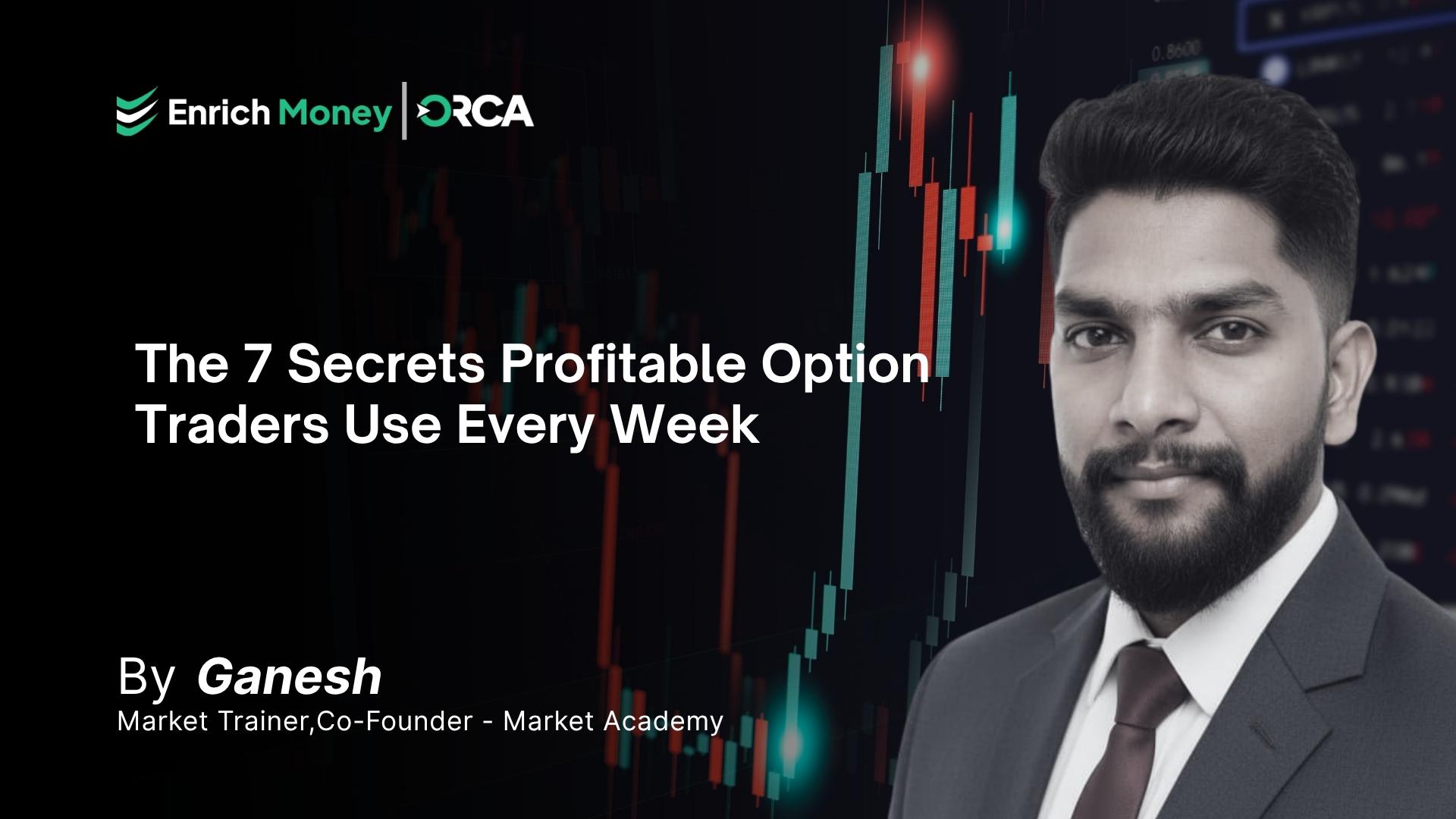 The 7 Secrets Profitable Option Traders Use Every Week