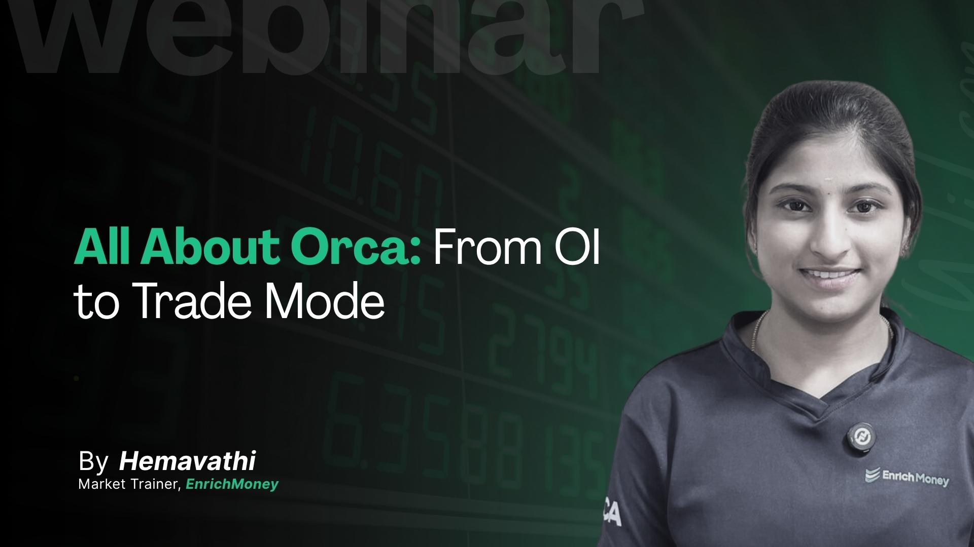 All About Orca: From OI to Trade Mode