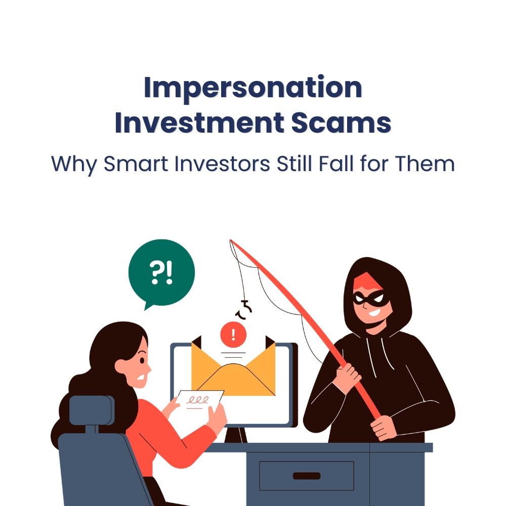 Impersonation Investment Scams: Why Smart Investors Still Fall for Them