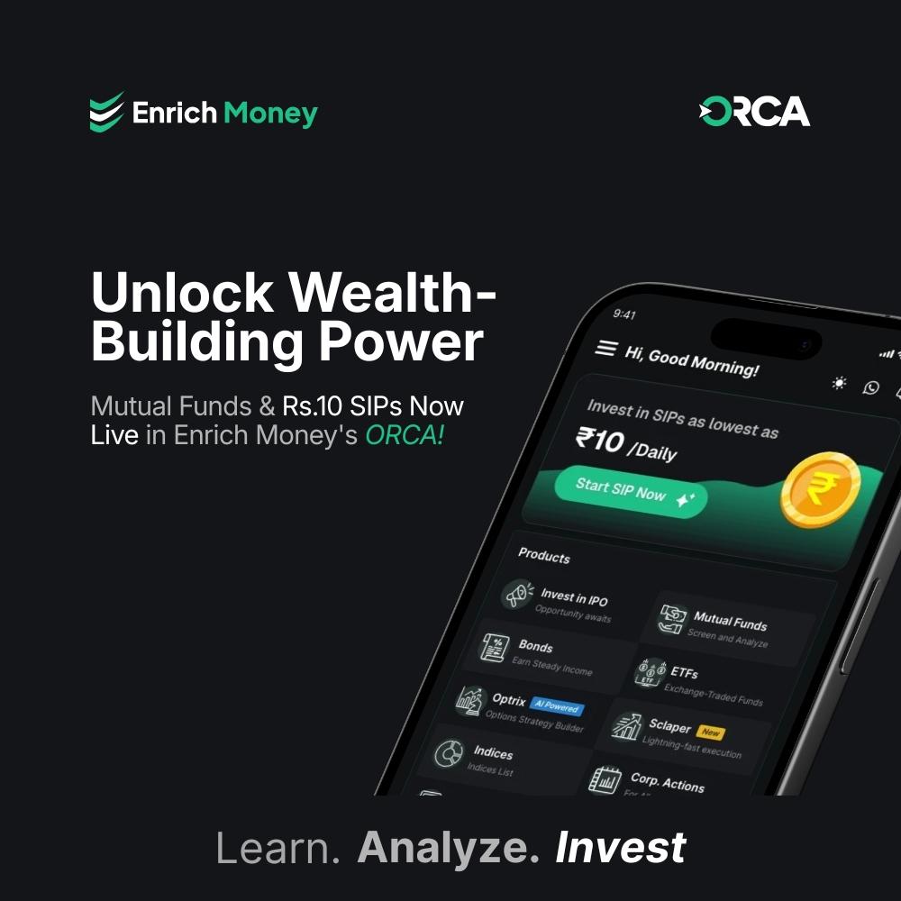 Unlock Wealth-Building Power: Mutual Funds & Rs.10 SIPs Now Live in Enrich Money's ORCA!