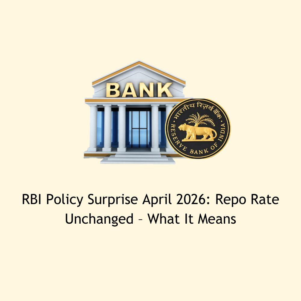 RBI Policy Surprise April 2026: Repo Rate Unchanged – What It Means
