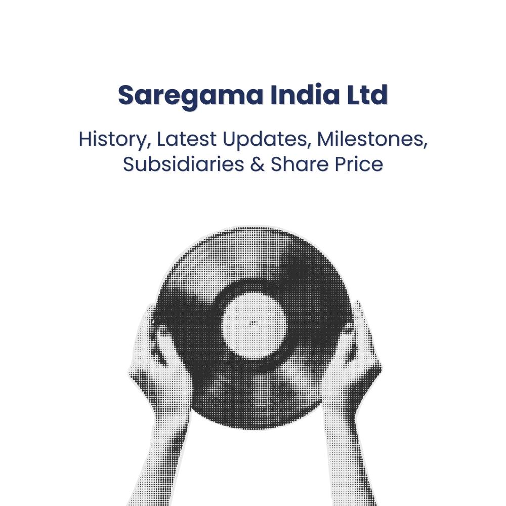 Saregama India Ltd: History, Latest Updates, Milestones, Subsidiaries & Share Price